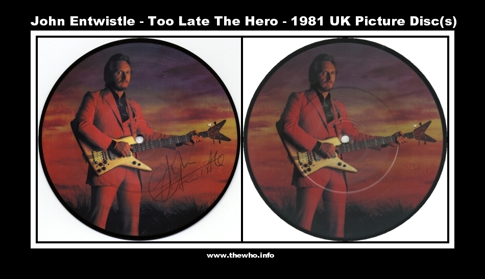 John Entwistle  Too Late The Hero - 1981 UK 45 Picture Disc(s)