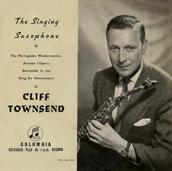 Cliff Townsend - The Singing Saxophone - UK - 1957 Columbia 45 (EP)