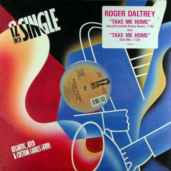 Roger Daltrey - Take Me Home - 1987 USA 12" Single (Extended Dance Mix and Instrumental Versions)