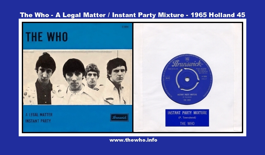 The Who - A Legal Matter / Instant Party Mixture - 1965 Holland 45