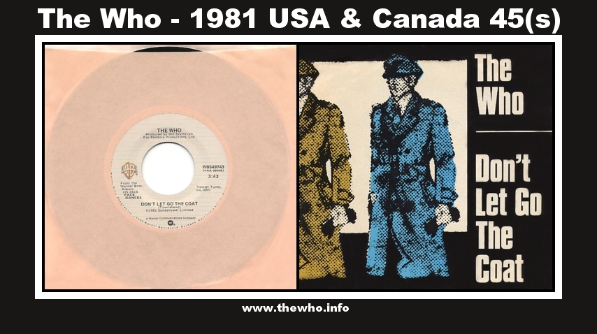 The Who - Don't Let Go The Coat - 1981 USA & Canada 45(s)