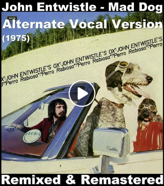 John Entwistle - Mad Dog - Alterante Vocal Version - Remixed & Rematered