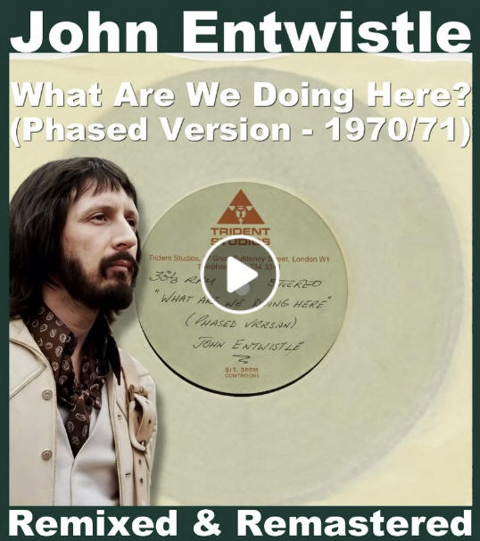 John Entwistle - What Are We Doing Here? - 1970 / 1971 - Remixed & Remastered