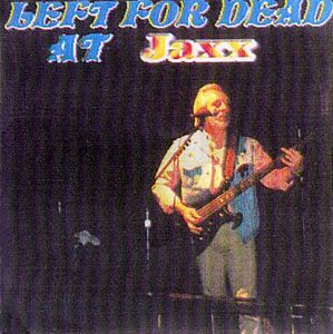 John Entwistle - Left For Dead At Jaxx  - CD