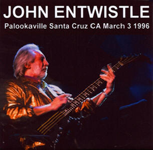 John Entwistle - Palookaville Santa Cruz CA - March 3 1996 - CD