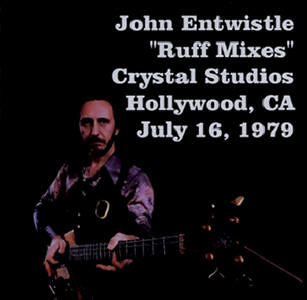John Entwistle - Ruff Mixes - Crystal Studios - Hollywood, CA - July 16, 1979 - CD