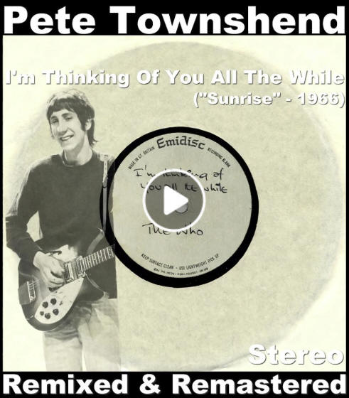 Pete Townshend - I'm Thinking Of You All The While - 1966 Demo - Remixed & Remastered - Stereo