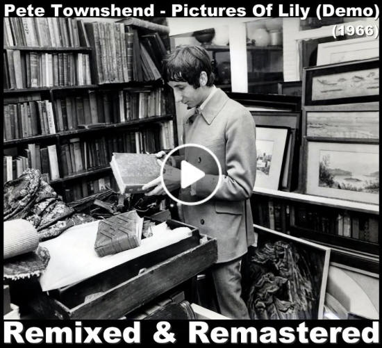 Pete Townshend - "Pictures Of Lily" (Demo - Remixed & Remastered)