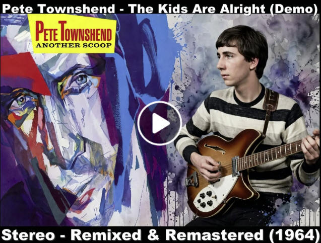 Pete Townshend - The Kids Are Alright - Demo - Stereo Remix