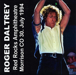 Roger Daltrey - Red Rocks Amphitheatre - Morrison CO - 30 July 1994 - CD