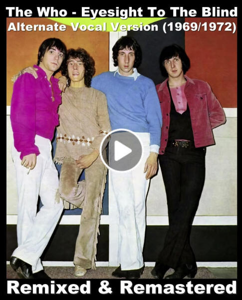The Who - "Eyesight To The Blind" (Alternate Version - Remixed & Remastered)