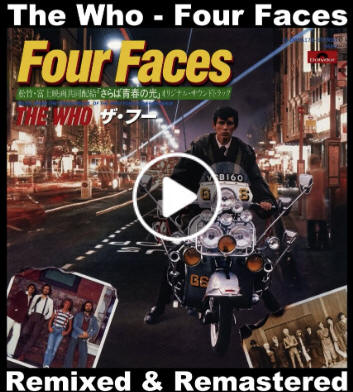 The Who - Four Faces - Remixed And Remastered - 1979 Quadrophenia Soundtrack