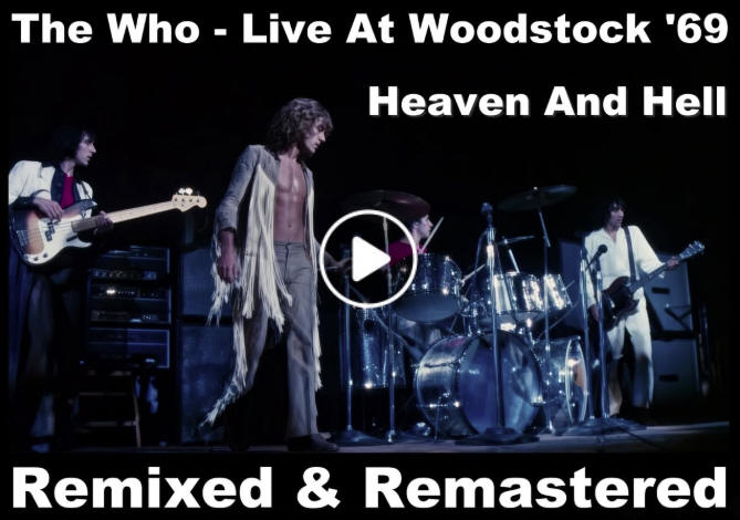 The Who - Heaven And Hell - Live At Woodstock 1969 - Remixed & Rematered