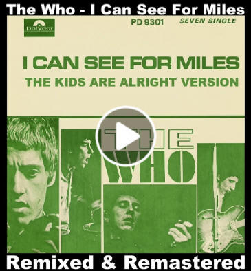 The Who - I Can See For Miles - The Kids Are Alright Version - Stereo Remixed