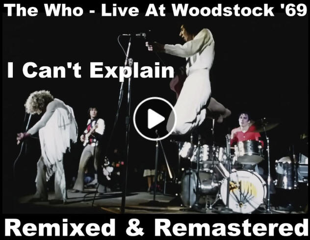 The Who - I Can't Explain" - Live At Woodstock 1969 - Remixed & Remastered