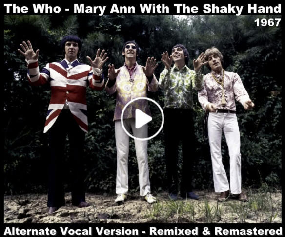The Who - Mary Ann With The Shaky Hand (Aternate Vocal Version) - 1967 - Remixed And Remastered