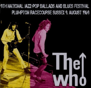 The Who - 9th National Jazz-Pop Ballads And Blues Festival - Plumpton Racecourse Sussex - 9 August 1969 - CD