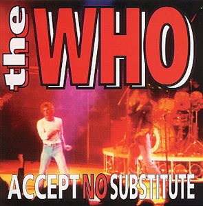 The Who - Accept No Substitute CD