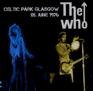 The Who - Celtic Park Glasgow - 05 June 1976 - CD