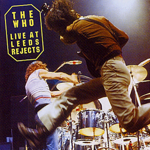 The Who - Live At Leeds Rejects - CD