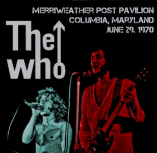 The Who - Merriweather Post Pavilion - Columbia Maryland 29 - June 1970 - CD
