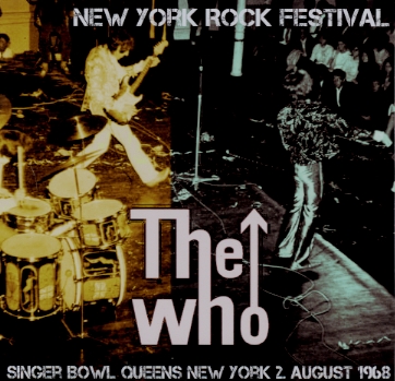 The Who - New York Rock Festival - Singer Bowl Queens New York - 2 August 1968 - CD