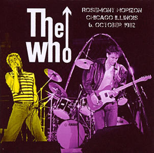 The Who - Rosemont Horizon - Chicago Illinois - 6 October 1982 - CD